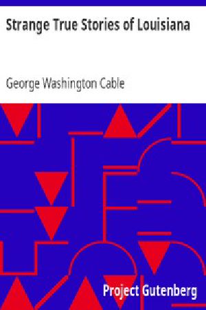 [Gutenberg 12577] • Strange True Stories of Louisiana